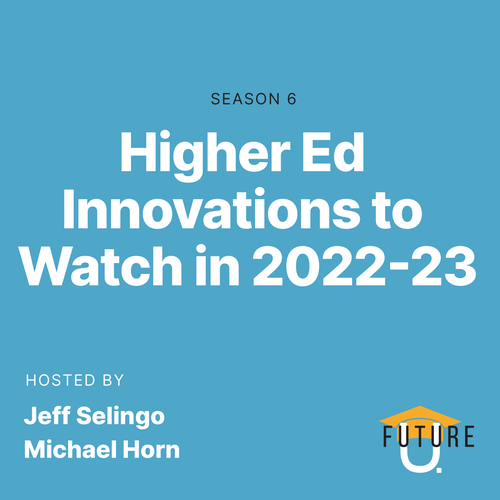 Higher Ed Innovations to Watch In 2022-2023
