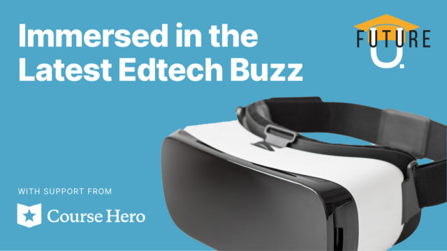 Immersed in the Latest Edtech Buzz