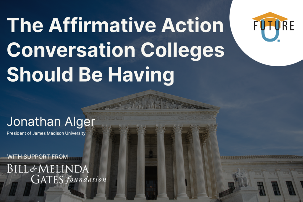 The Affirmative Action Conversation Colleges Should Be Having