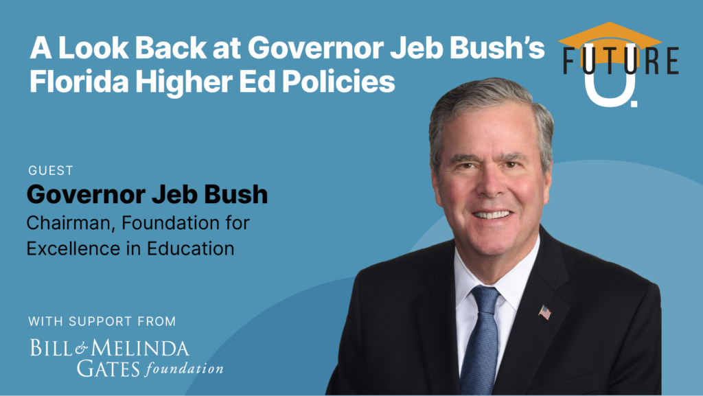 A Look Back at Governor Jeb Bush’s Florida Higher Ed Policies