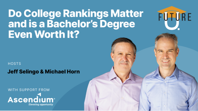 Do College Rankings Matter and is a Bachelor’s Degree Even Worth It?