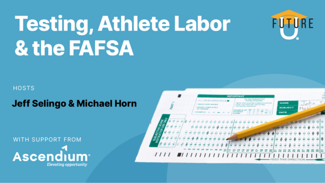 Testing, Athlete Labor & the FAFSA
