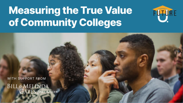 Measuring the True Value of Community Colleges