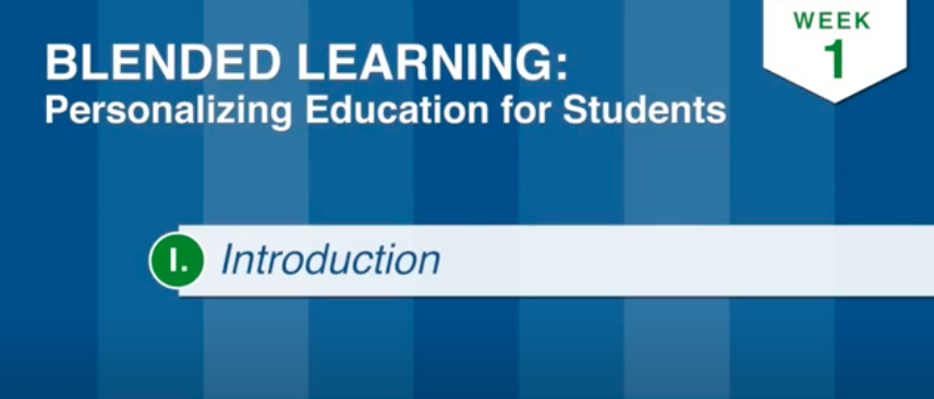 Blended Learning: Personalizing Education for Students | Module 1: Introduction