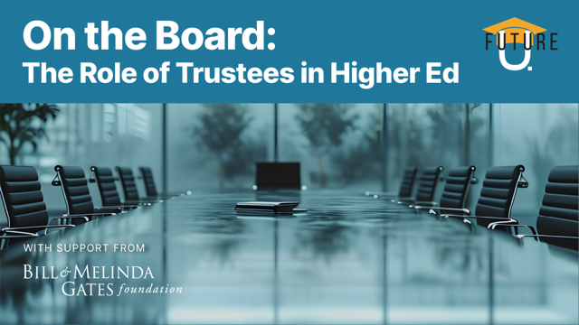 On the Board: The Role of Trustees in Higher Ed