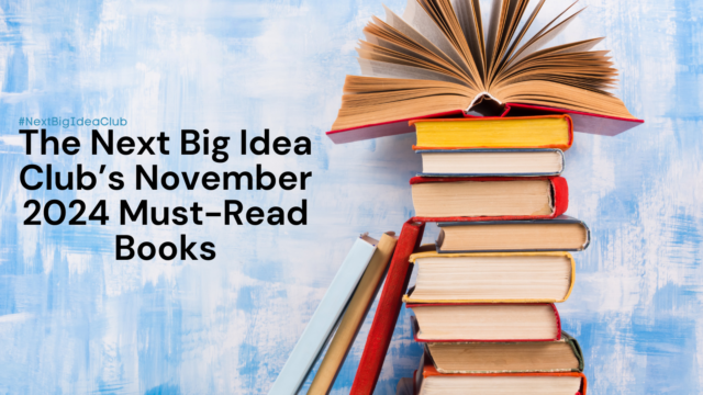 The Next Big Idea Club’s November 2024 Must-Read Books