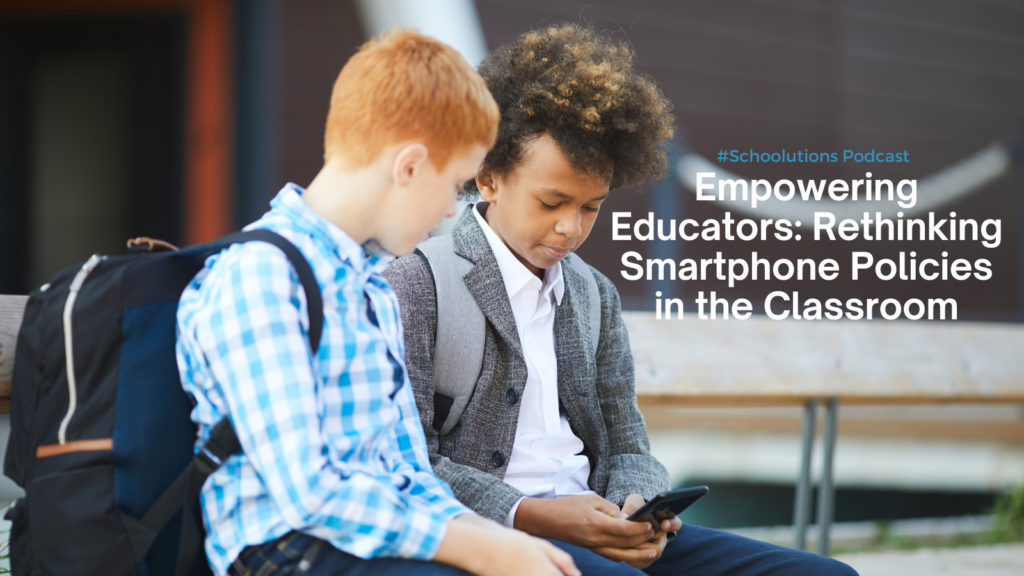Empowering Educators: Rethinking Smartphone Policies in the Classroom with Michael B. Horn