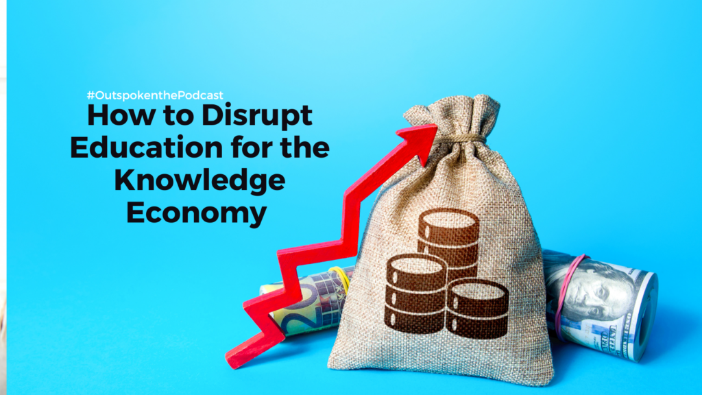 Michael Horn on How to Disrupt Education for the Knowledge Economy