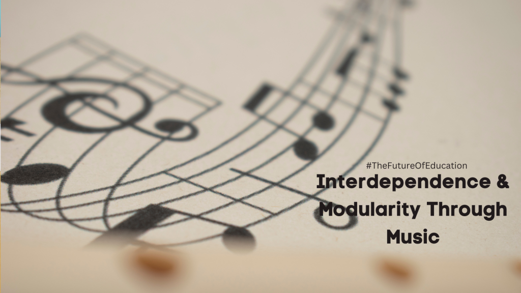 Interdependence & Modularity Through Music