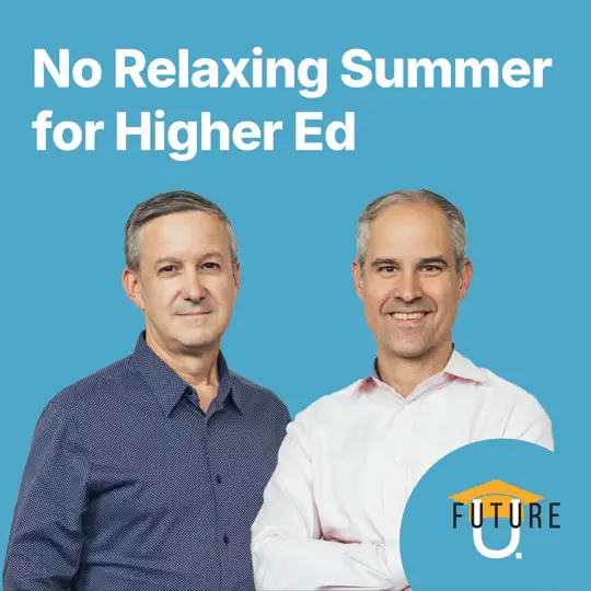 No Relaxing Summer for Higher Ed