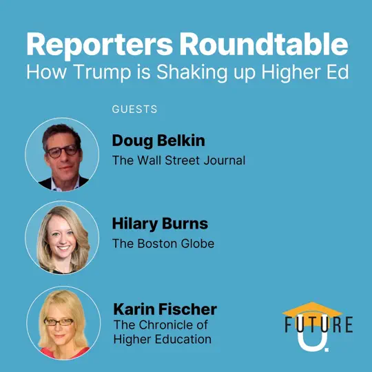 Reporters Roundtable: How Trump Is Shaking Up Higher Ed