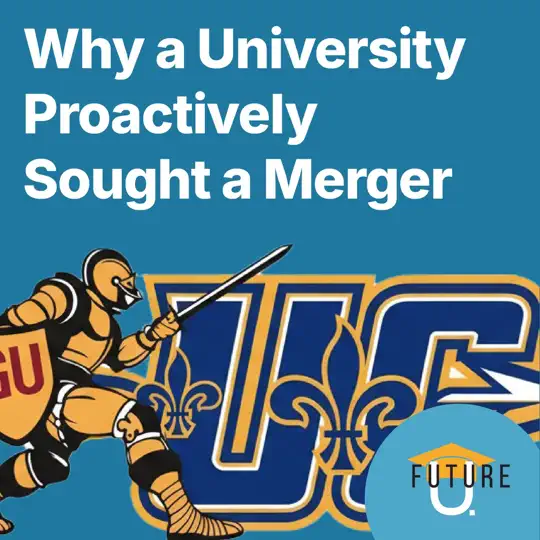 Why a University Proactively Sought a Merger